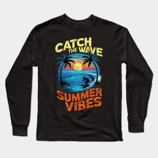 Catch the Wave - Summer Vibes Long Sleeve T-Shirt